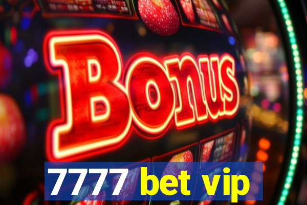 7777 bet vip